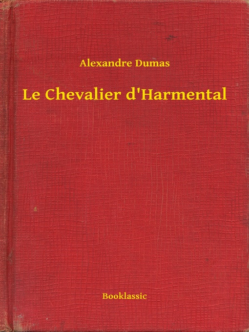 Title details for Le Chevalier d'Harmental by Alexandre Dumas - Available